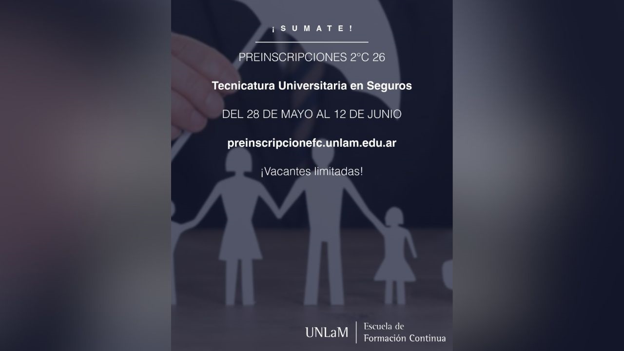 Abierta la inscripción a la Tecnicatura Universitaria en Seguros. Modalidad a distancia. Vacantes limitadas.