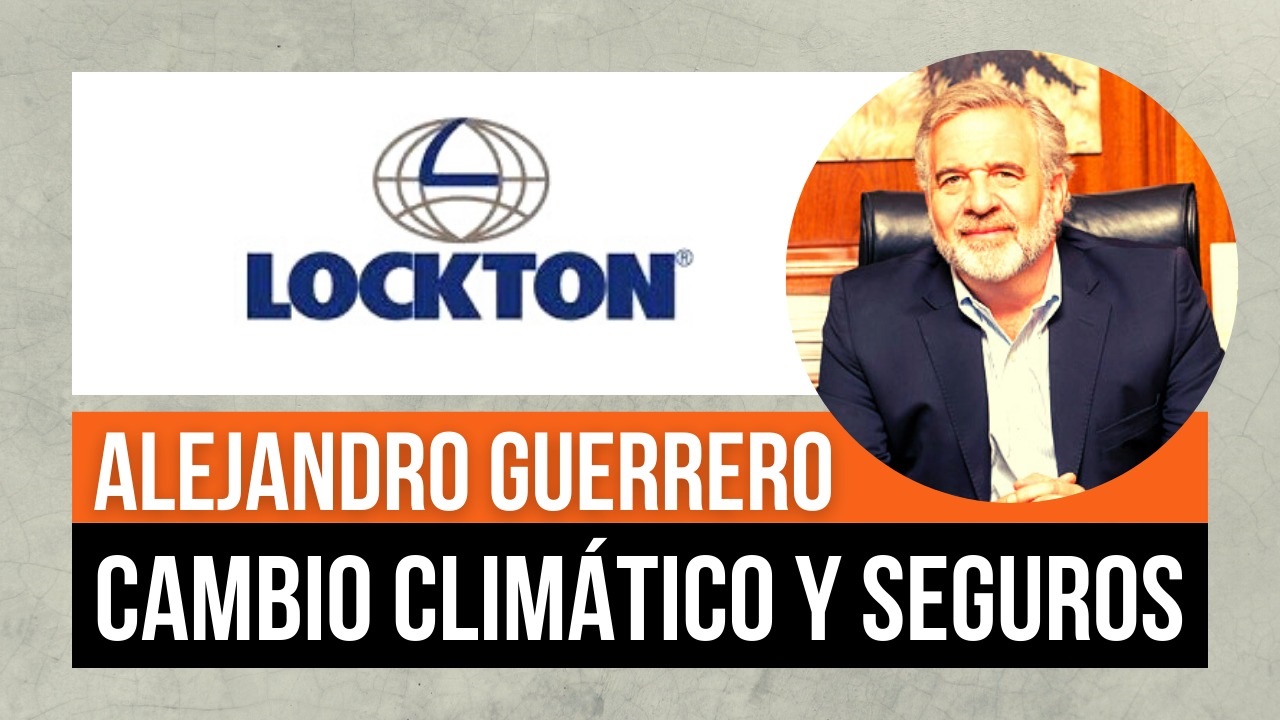 CAMBIO CLIMÁTICO: Un tema muy preocupante, con efectos cada vez más notorios y costosos sobre las economías en todo el mundo y que también afecta a la industria aseguradora. Conversamos de ello con Alejandro Guerrero, CEO de Lockton Argentina y Uruguay, una de las voces más autorizadas en esta materia de nuestro mercado asegurador.