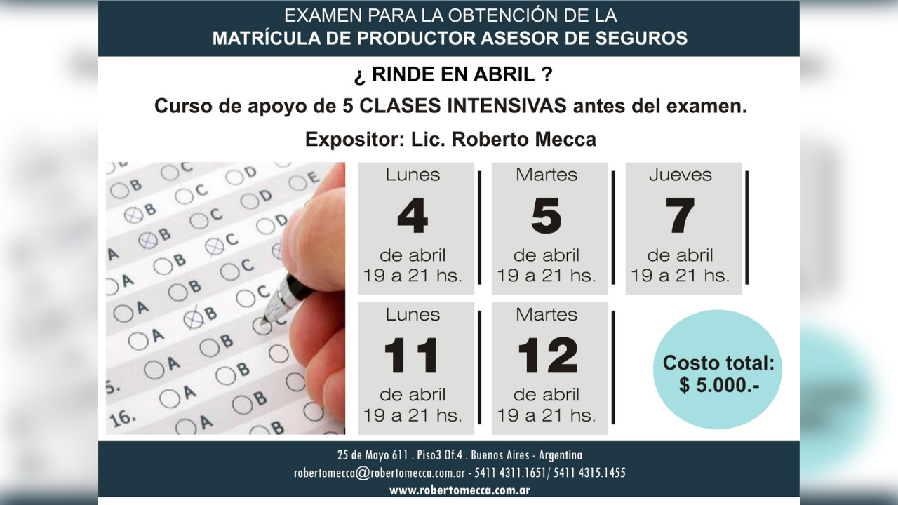 Exámen para la obtención de la Matrícula de Productor Asesor de Seguros. Expositor: Lic. Roberto Mecca...