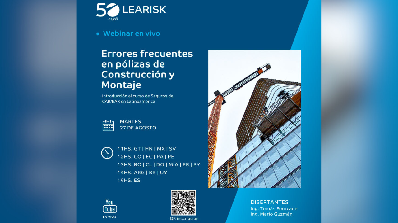 Tema: "Errores frecuentes en pólizas de construcción y montaje". Fecha y hora: Martes 27 de Agosto. 14hs ARG.