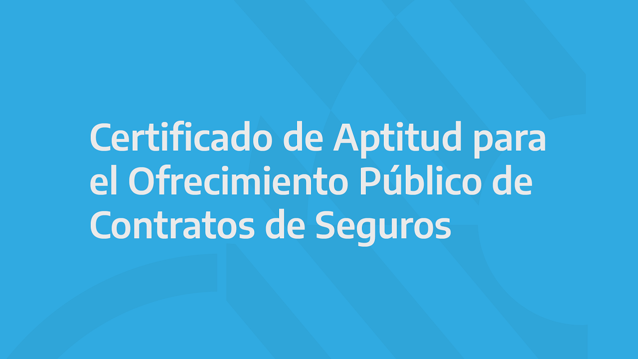 Te recordamos para quiénes es obligatorio el Certificado de Aptitud para el Ofrecimiento Público de Contratos de Seguros y te orientamos sobre su obtención...